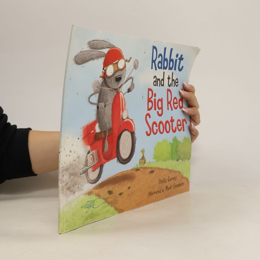 Stella Gurney Rabbit and the Big Red Scooter
