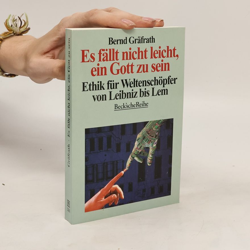 Bernd Gräfrath Es fällt nicht leicht, ein Gott zu sein