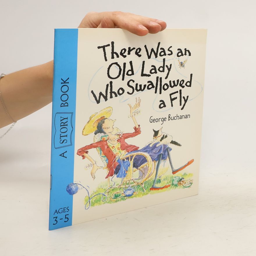 George Buchanan There Was an Old Lady Who Swallowed a Fly