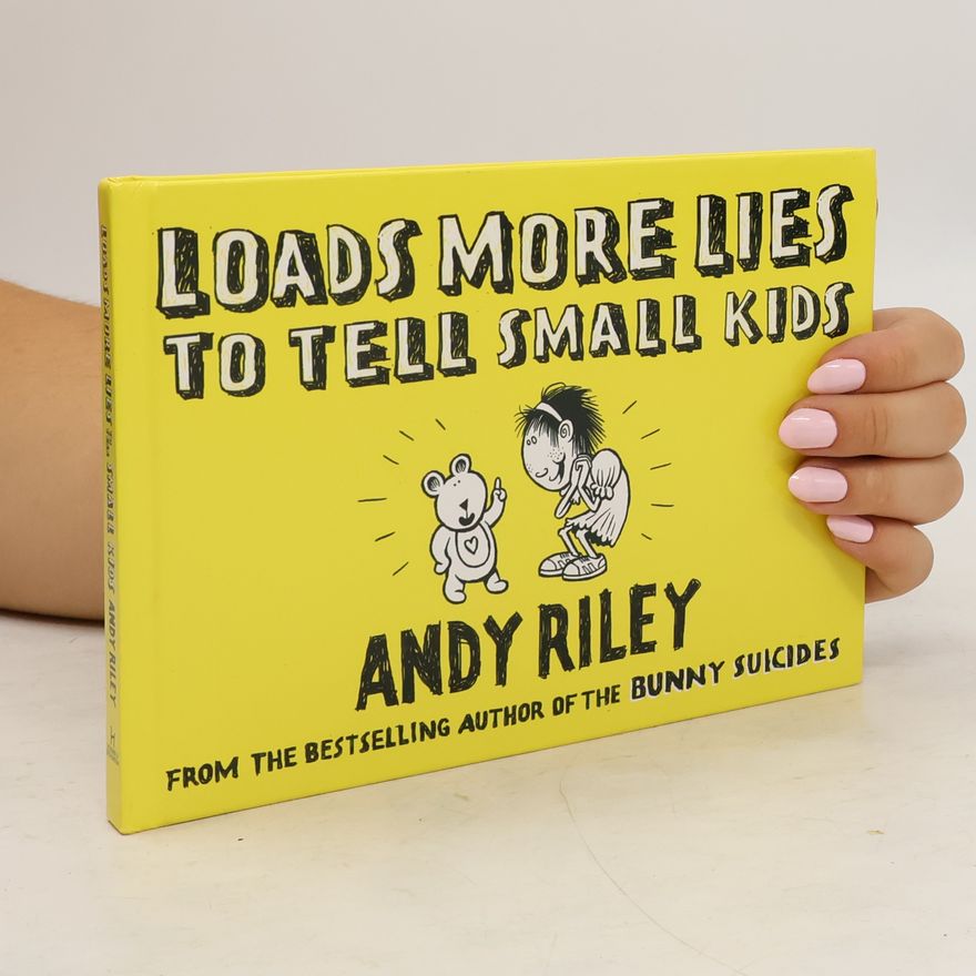 Andy Riley Loads more lies to tell small kids