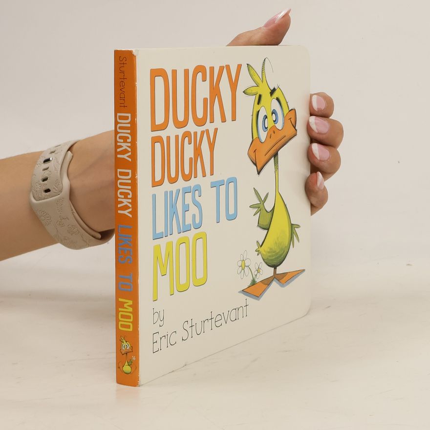Eric Sturtevant Ducky Ducky Likes to Moo