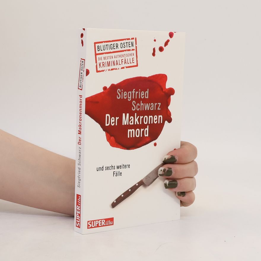Siegfried Schwarz Der Makronenmord und sechs weitere Fälle