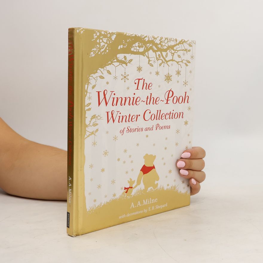 A. A. Milne The Winnie-the-Pooh. Winter collection of stories and poems