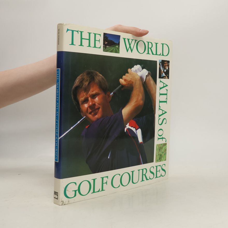 Bob Ferrier The World Atlas of Golf Courses