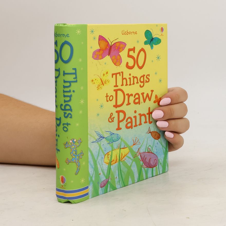 Fiona Watt 50 Things to Draw and Paint
