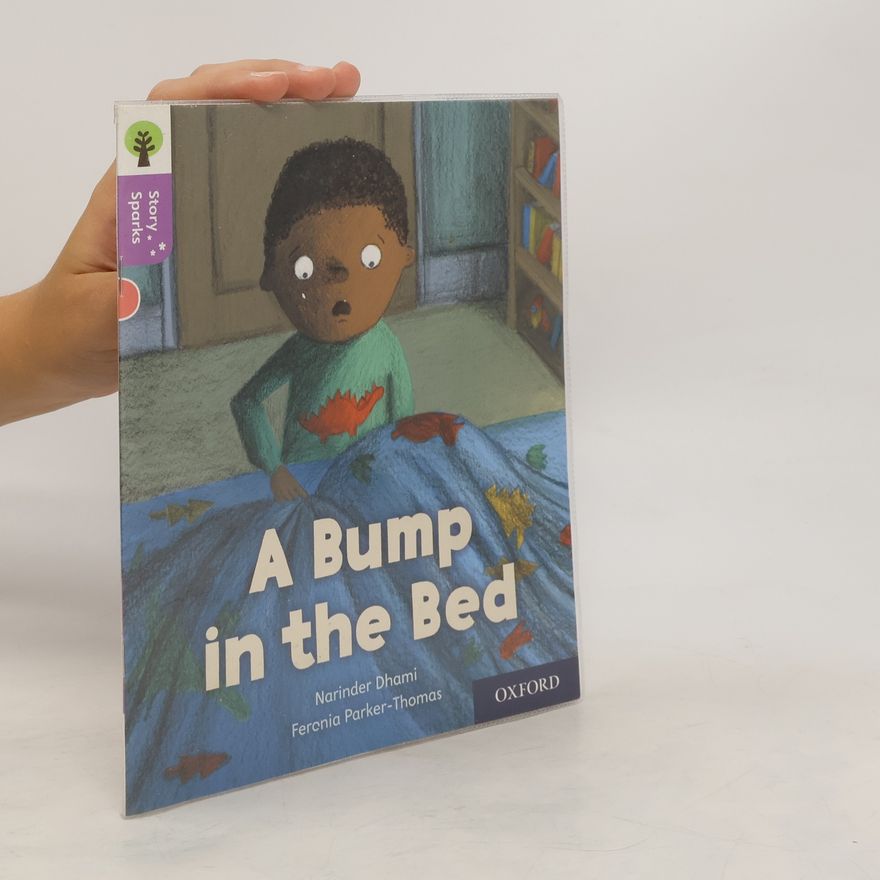 Narinder Dhami Oxford Reading Tree Story Sparks: Oxford Level 1+: A Bump in the Bed