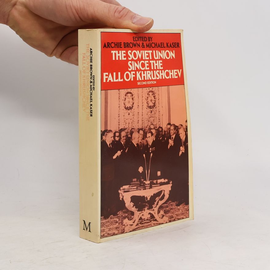 Michael Charles Kaser The Soviet Union Since the Fall of Khrushchev