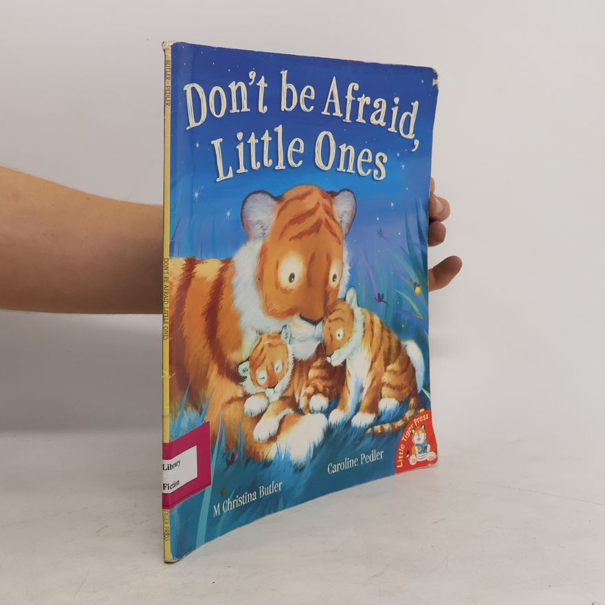 Christina M. Butler Don´t Be Afraid, Little Ones