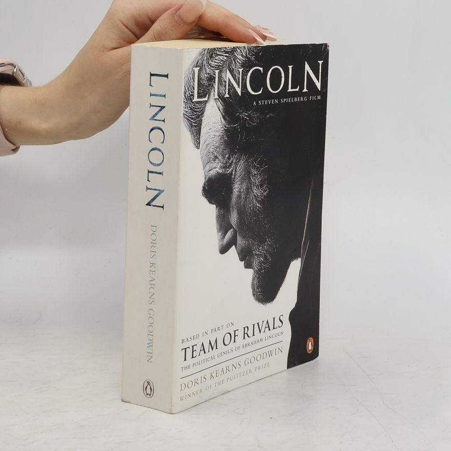 Doris Kearns Goodwin Lincoln. Team of Rivals