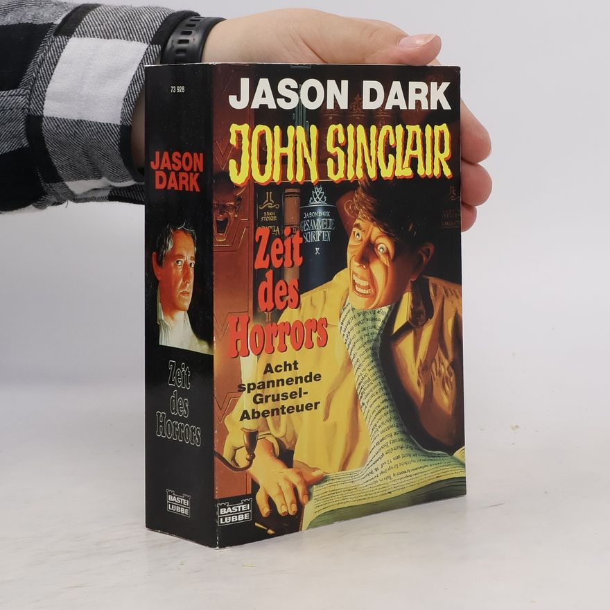 Jason Dark John Sinclair, Zeit des Horrors. Acht spannende Grusel-Abenteuer