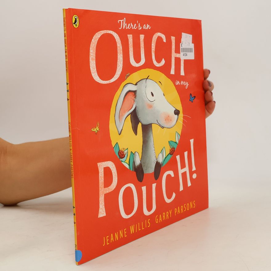 Jeanne Willis There's an Ouch in My Pouch!