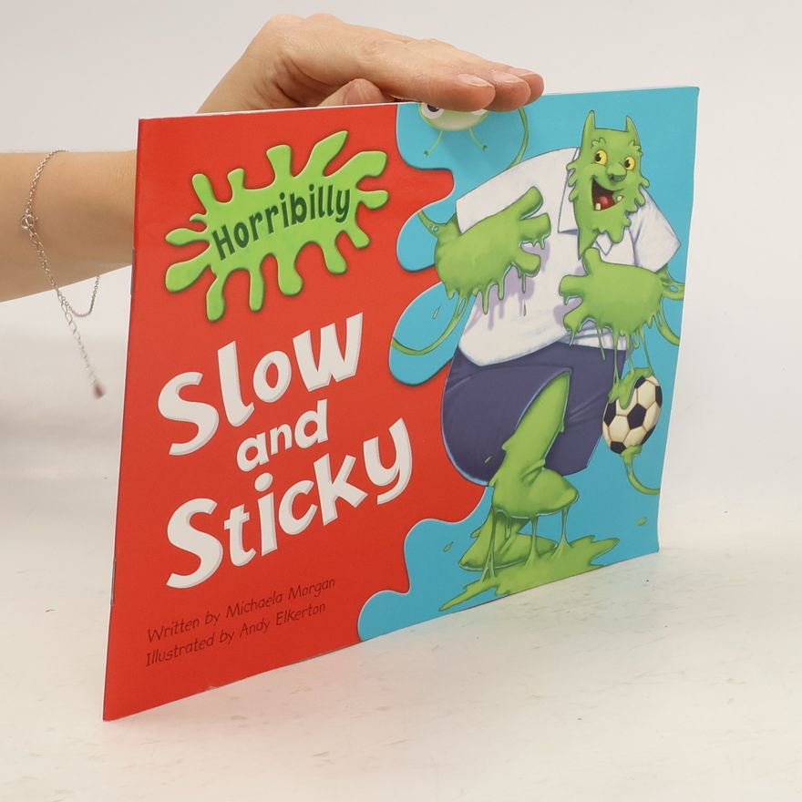 Michaela Morgan Horribilly: Slow and Sticky