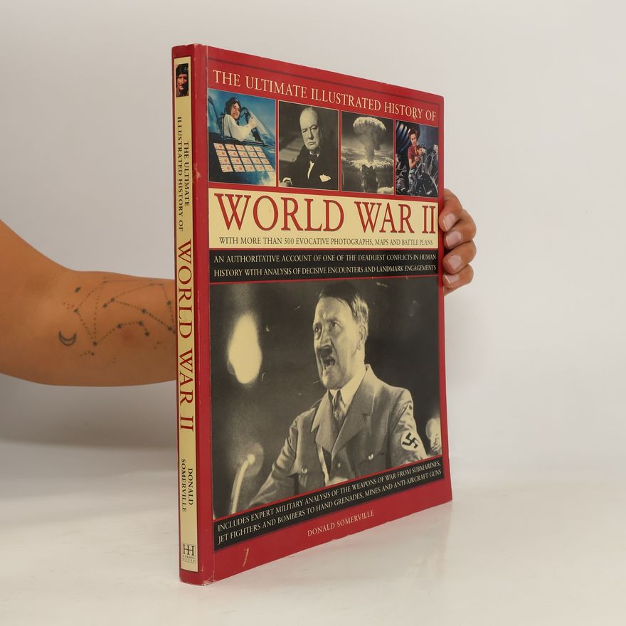 Donald Sommerville The Ultimate Illustrated History of World War II