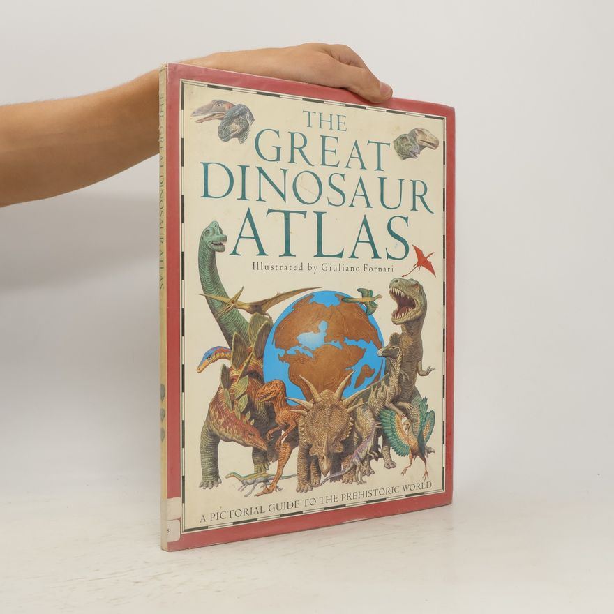 Giuliano Fornari The Great Dinosaur Atlas
