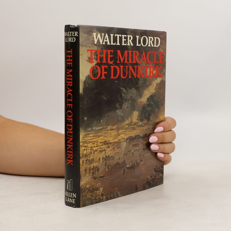 Walter Lord The Miracle of Dunkirk