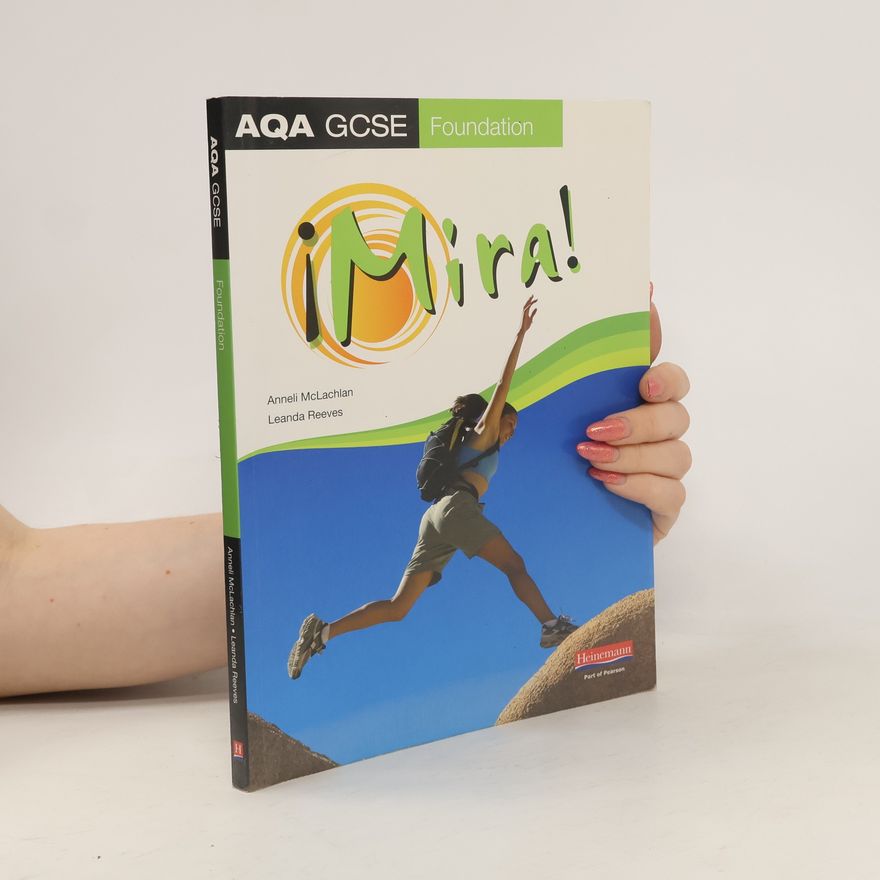 Leanda Reeves Mira AQA GCSE Spanish Foundation Student Book