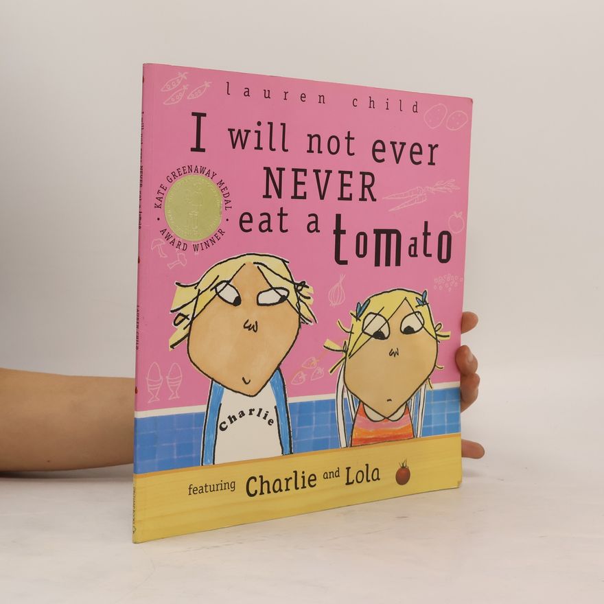 Lauren Child I Will Not Ever Never Eat a Tomato