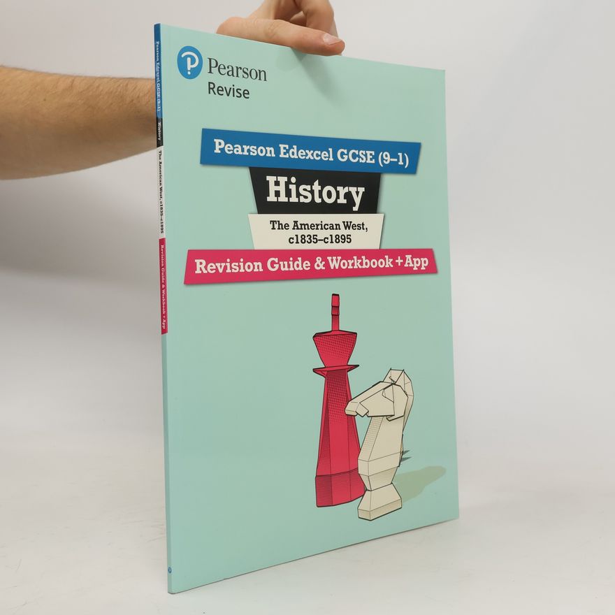 Rob Bircher Pearson REVISE Edexcel GCSE (9-1) History The American West Revision Guide and Workbook + App