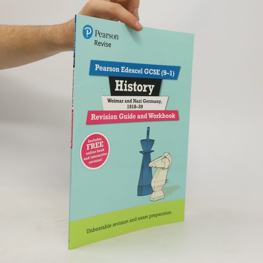 Victoria Payne Pearson REVISE Edexcel GCSE (9-1) History Weimar and Nazi Germany, 1918-39 Revision Guide and Workbook + App