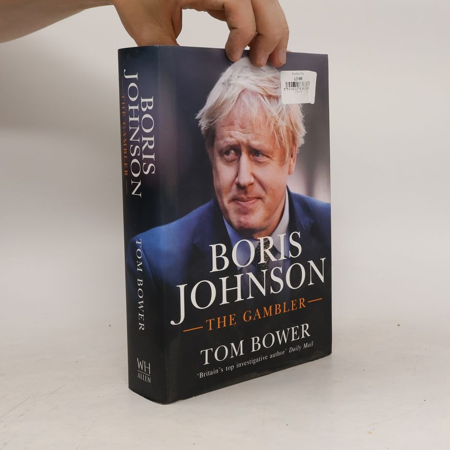 Tom Bower Boris Johnson