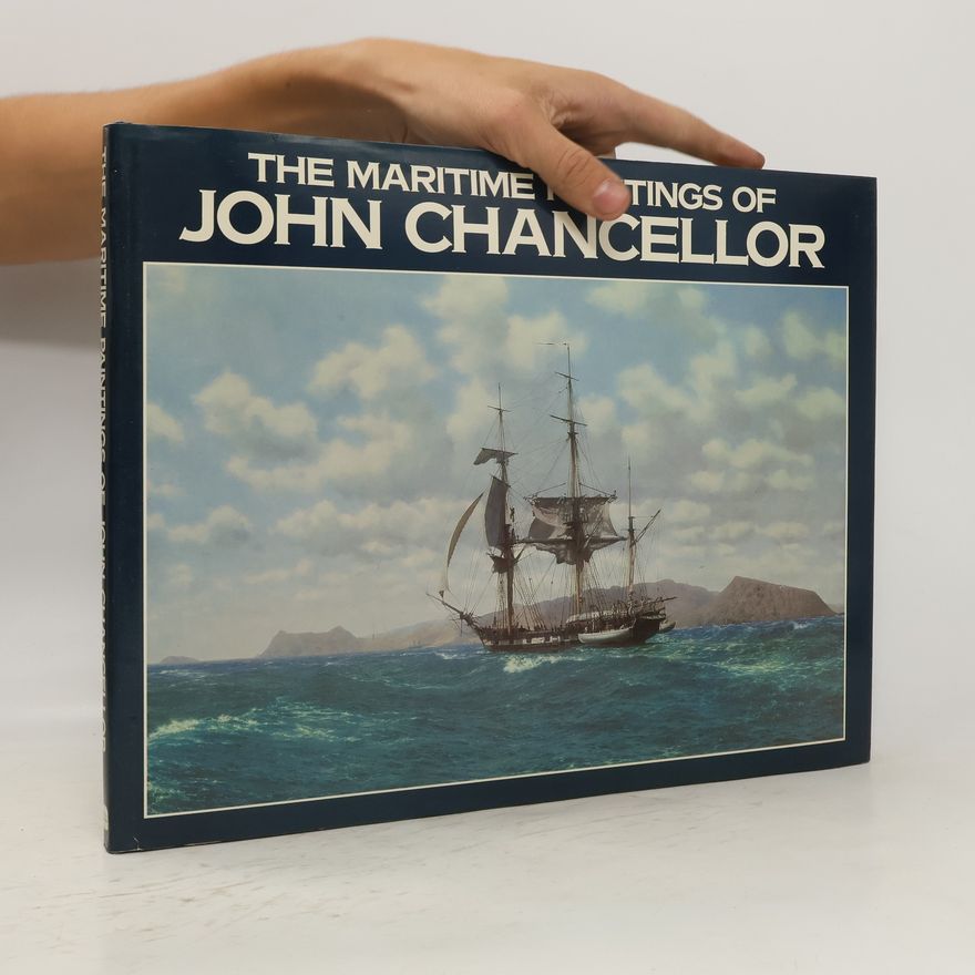 John Chancellor The Maritime Paintings of John Chancellor