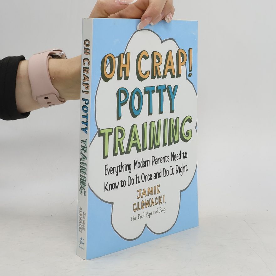Jamie Glowacki Oh Crap! Potty Training