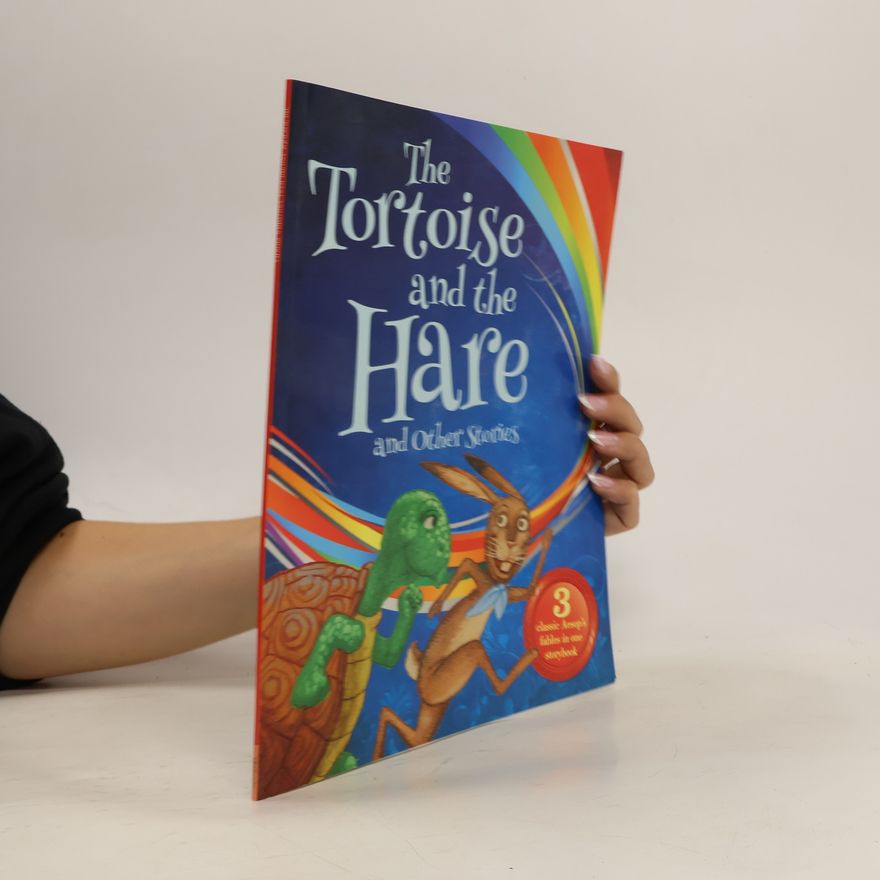 Various authors The Tortoise and the Hare and Other Stories