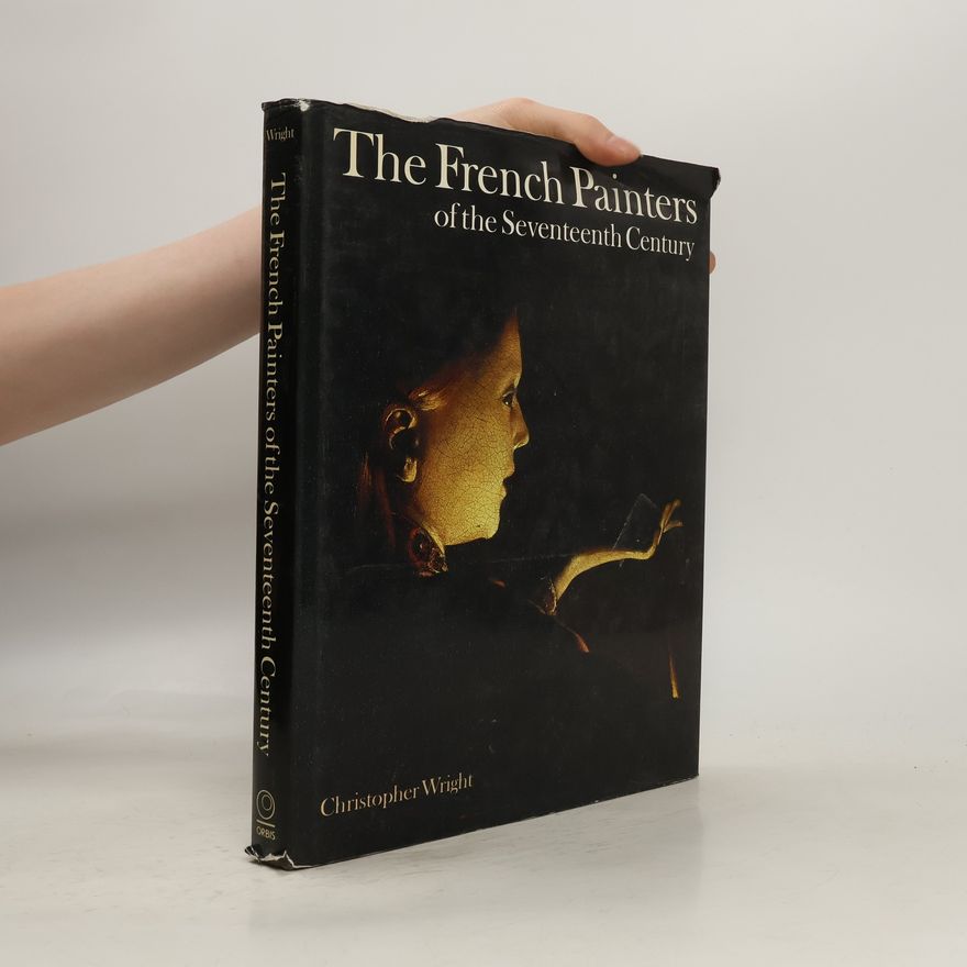 Christopher J. H. Wright The French Painters of the Seventeenth Century