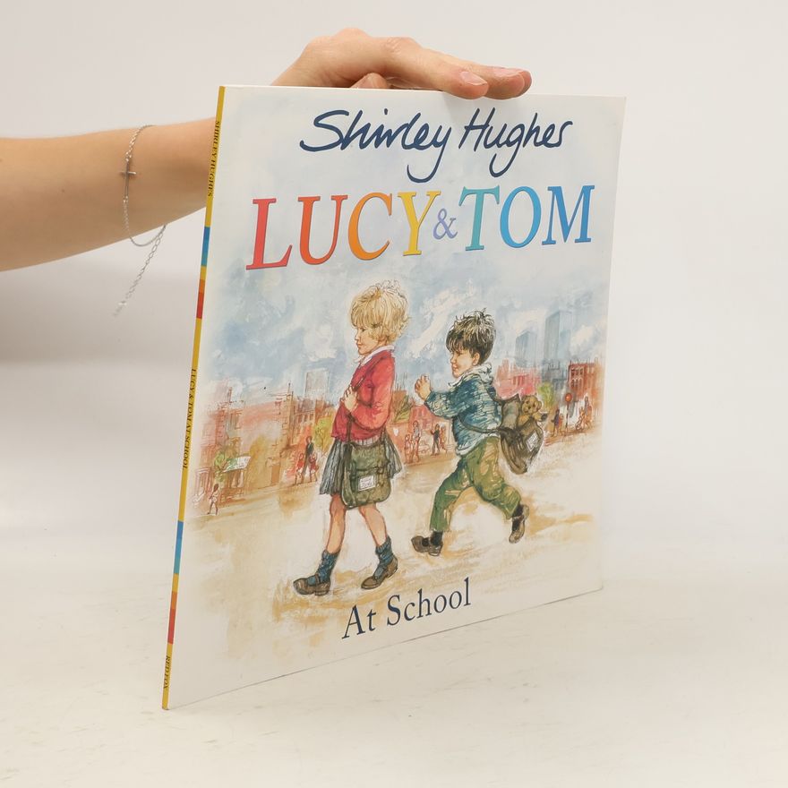 Shirley Hughes Lucy & Tom at School