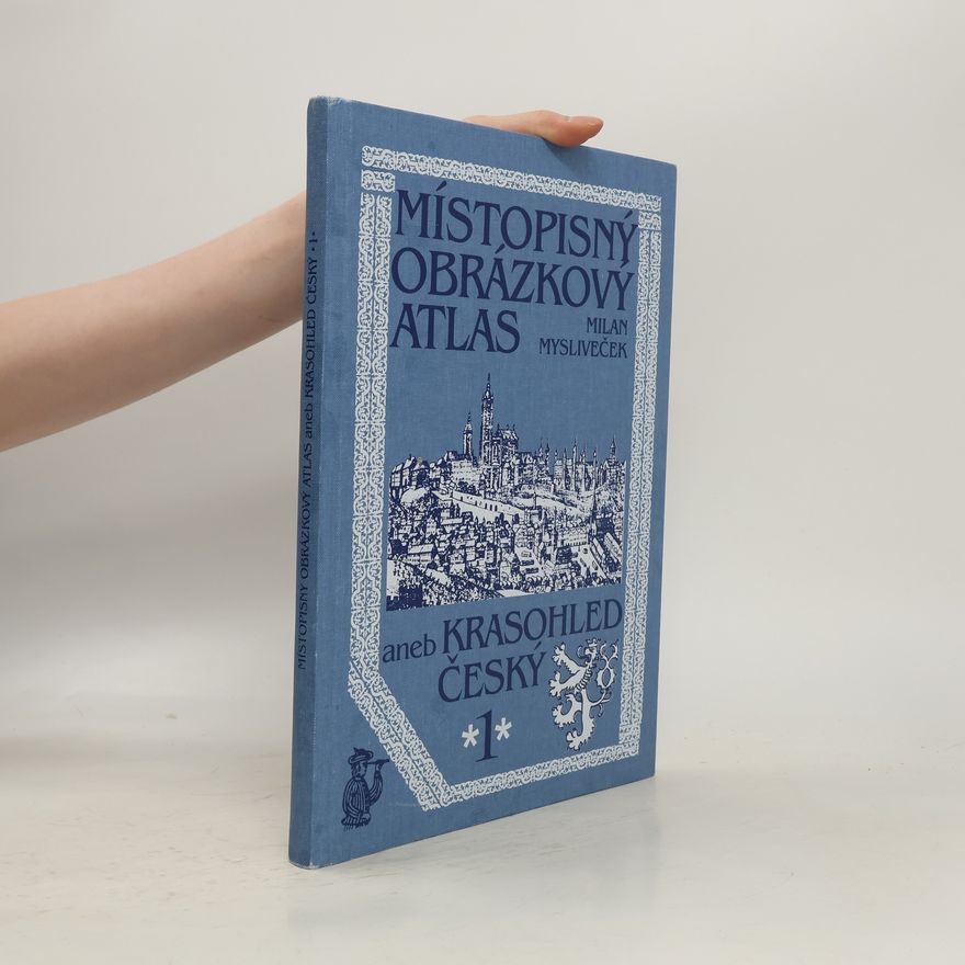 Milan Mysliveček Místopisný obrázkový atlas aneb krasohled český 1