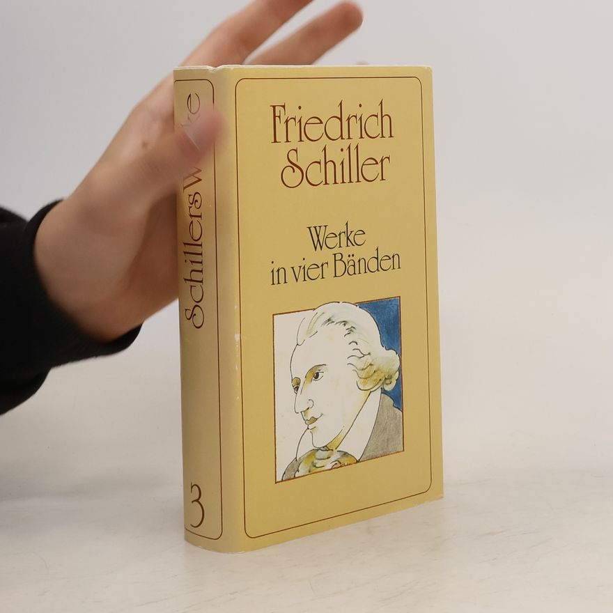 Friedrich Schiller Werke in vier Bänden 3