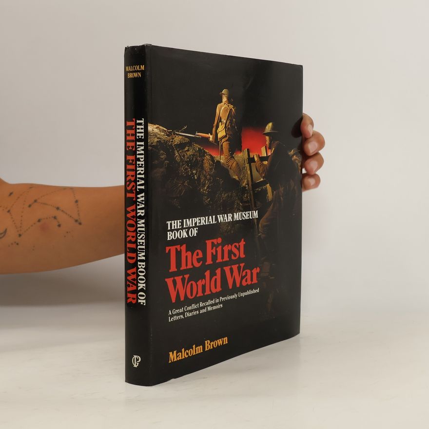 Malcolm Brown The Imperial War Museum Book of the First World War