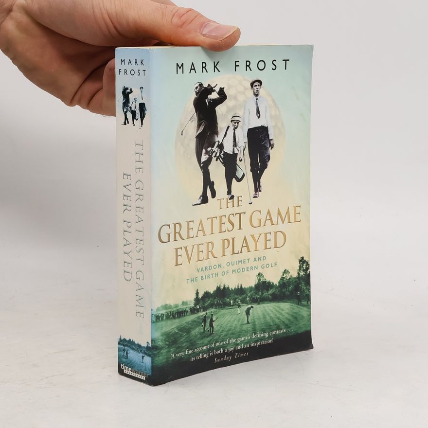 Mark Frost The greatest game ever played
