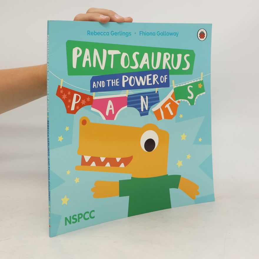 Rebecca Gerlings Pantosaurus and the Power of Pants