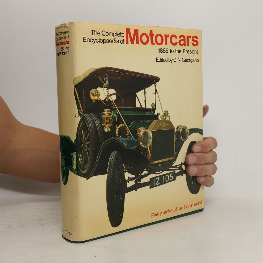 G. N. Georgano The Complete Encyclopedia of Motorcars, 1885-1968