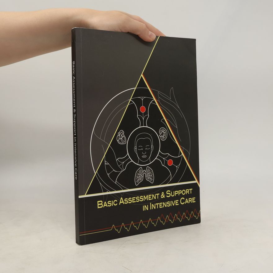 Autores varios Basic Assessment & Support in Intensive Care
