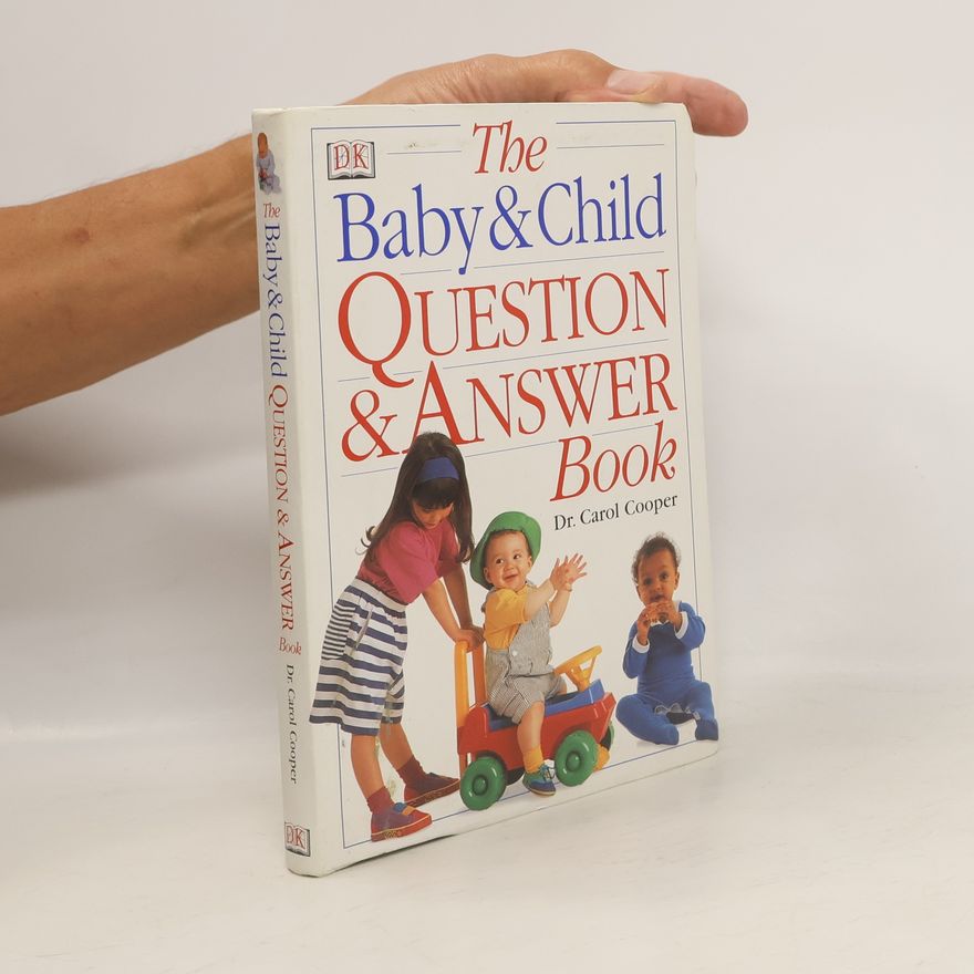 Carol Cooper The Baby & Child Question & Answer Book