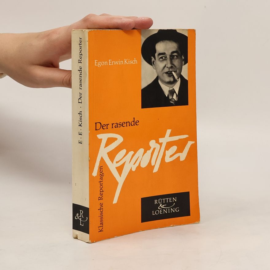 Egon Erwin Kisch Der rasende Reporter