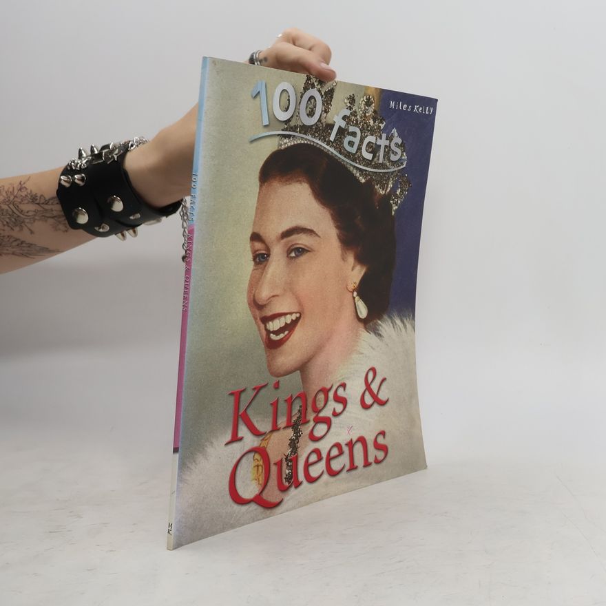 Miles Kelly 100 Facts - Kings & Queens