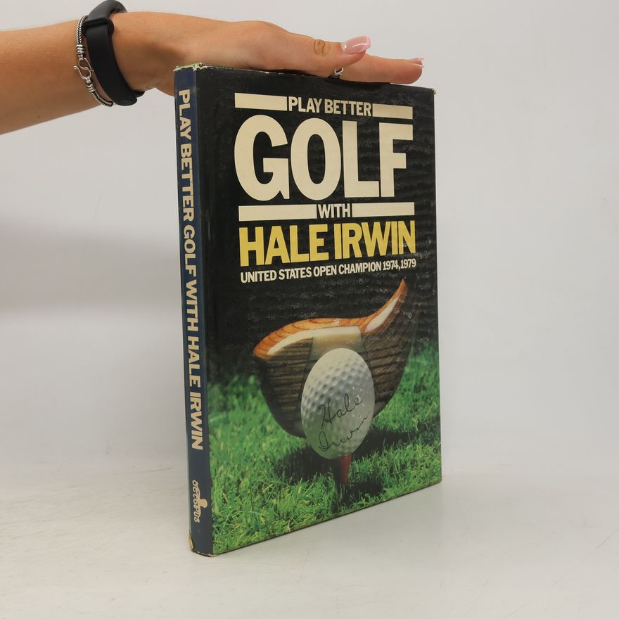 Hale Irwin Play Better Golf with Hale Irwin
