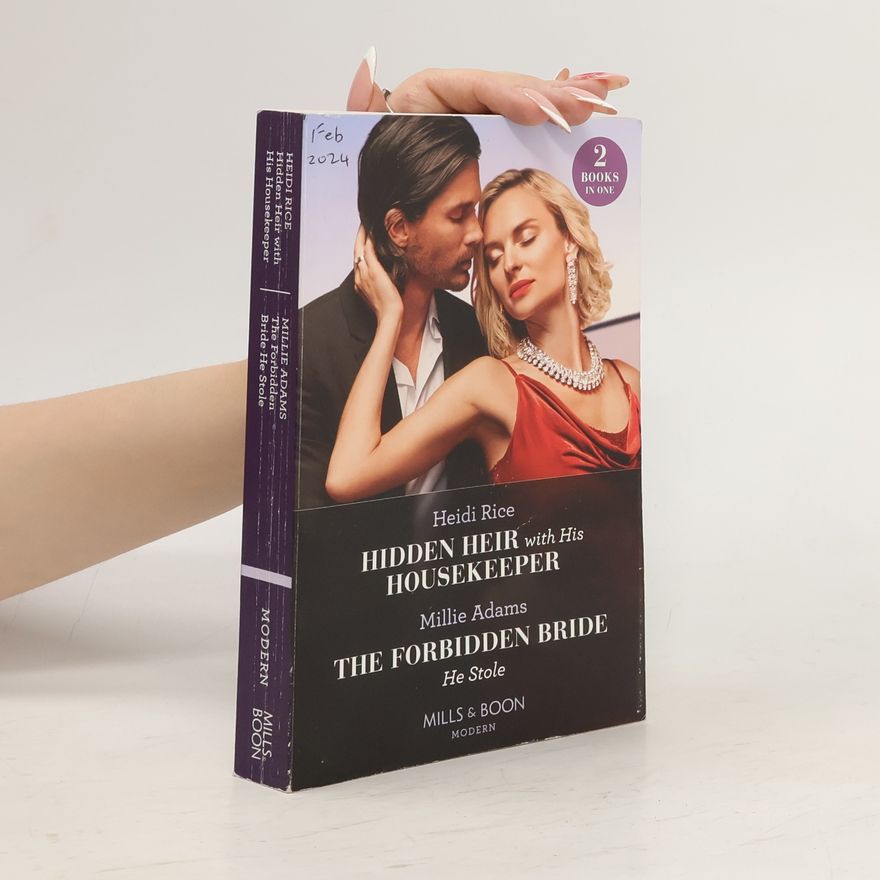 Heidi Rice Hidden Heir With His Housekeeper / The Forbidden Bride He Stole