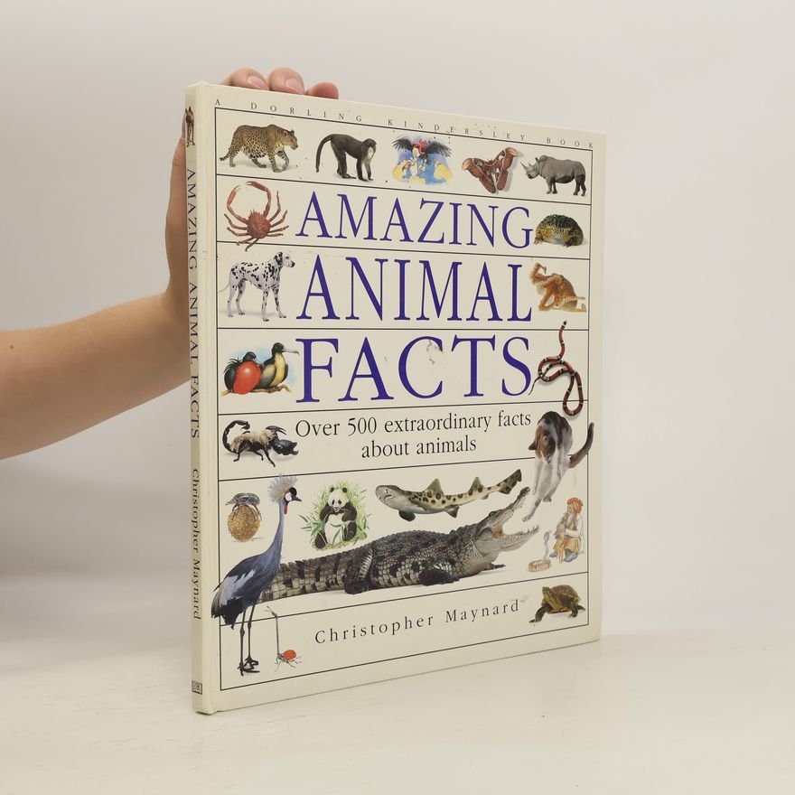 Christopher Maynard Amazing Animal Facts
