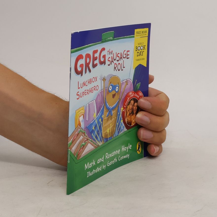 Mark Hoyle Greg the Sausage Roll: Lunchbox Superhero