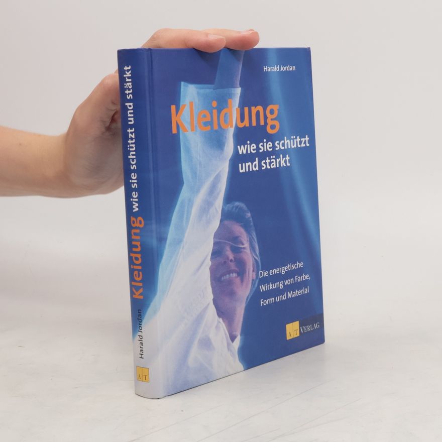 Harald Jordan Kleidung wie sie schützt und stärkt