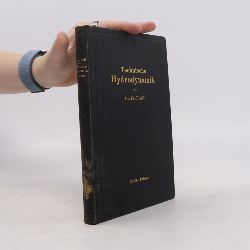 Franz Prášil Technische Hydrodynamik