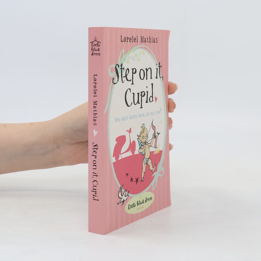 Lorelei Mathias Step on it, Cupid