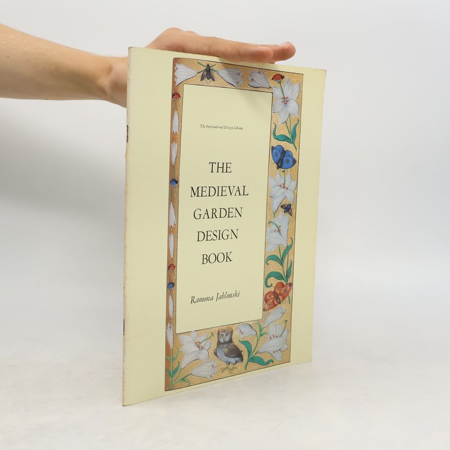 Ramona Jablonski Medieval Garden Design Book