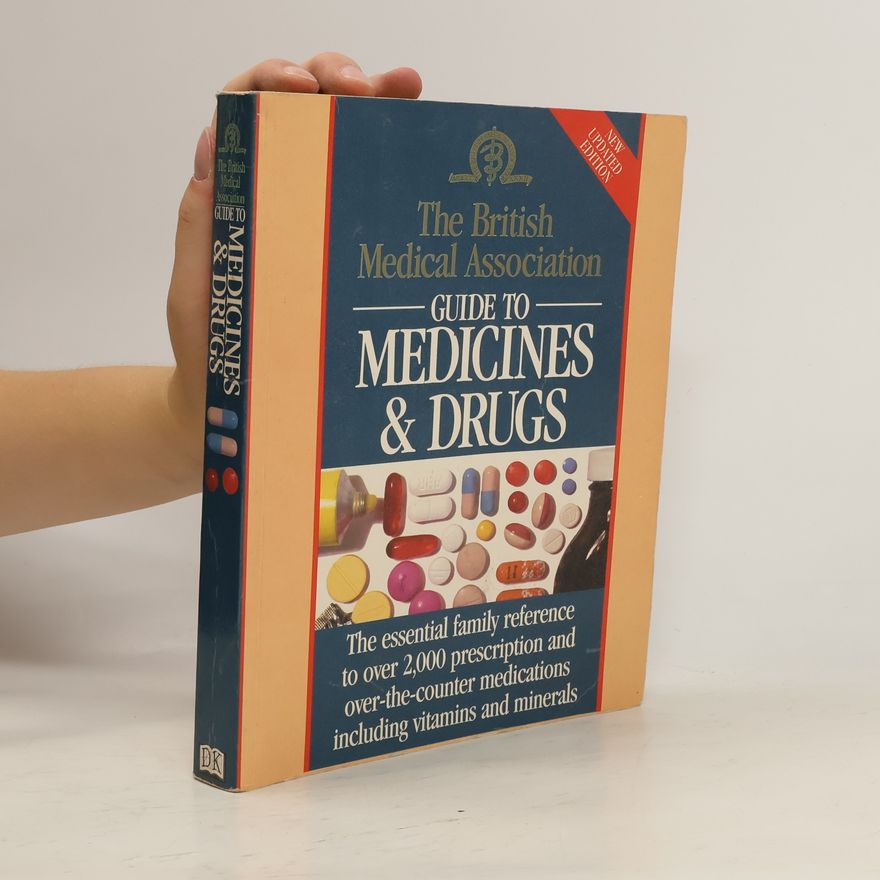 John Henry The British Medical Association Guide to Medicines & Drugs