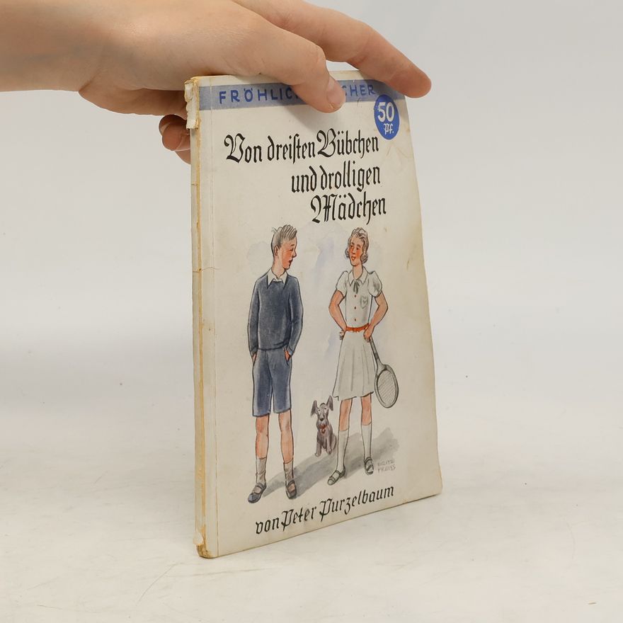 Peter Purzelbaum Von dreisten Bübchen und drolligen Mädchen