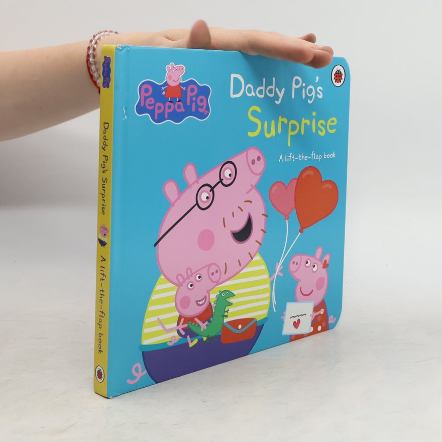 Penguin Books Ltd Peppa Pig: Daddy Pig's Surprise: A Lift-the-Flap Book